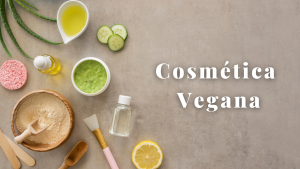 Lee más sobre el artículo COSMETICA VEGANA🍃