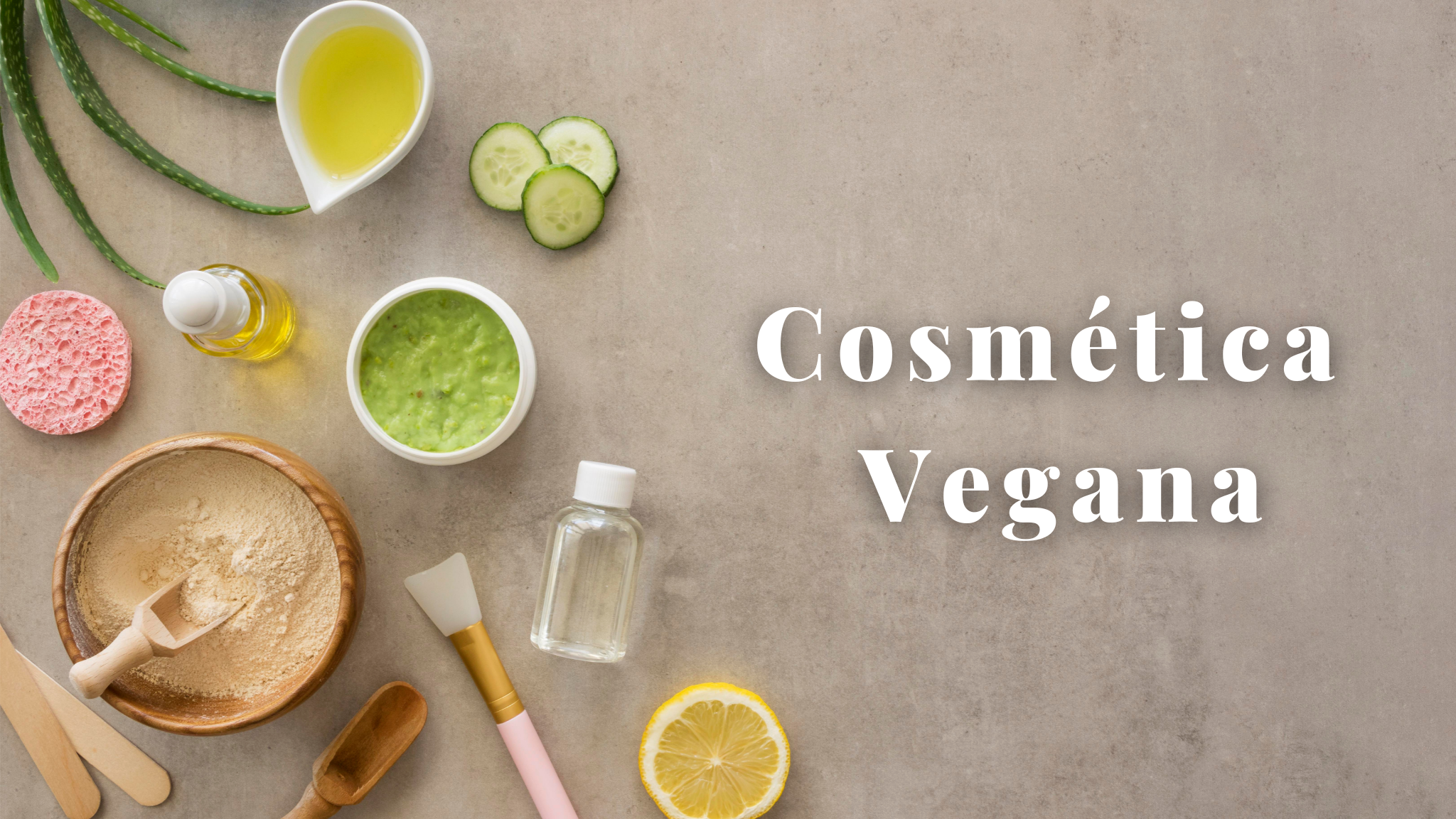 En este momento estás viendo COSMETICA VEGANA🍃